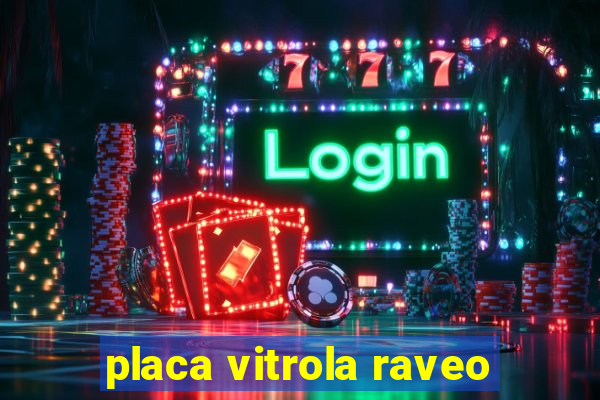 placa vitrola raveo